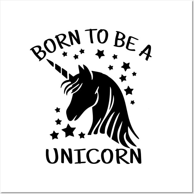 Born to Be a Unicorn Wall Art by unicorn shirt